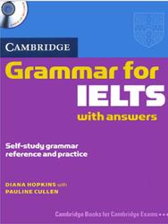 Cambridge Grammar for IELTS with answers, Hopkins Diane, Cullen Pauline, 2008