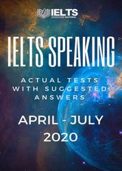 IELTS Speaking and Actual Tests with Suggested Answers, 2020