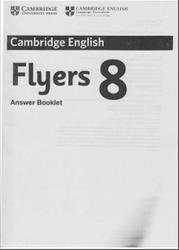 Cambridge english tests, Flyers 8, Answer Booklet, 2013