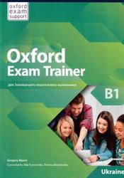 Oxford Exam Trainer, B1, Manin G., Yurchenko A., Redchenko T.