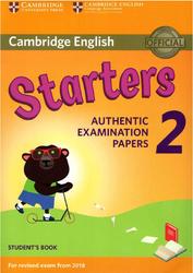 Starters 2, Auth Exam Papers, Students Book, 2018 Starters 2, Auth Exam Papers, Students Book, 2018