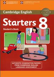 Cambridge English, Starters 8, Students Book, 2015