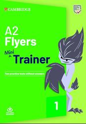 A2 Flyers Mini Trainer, Two practice tests without answers, 2019