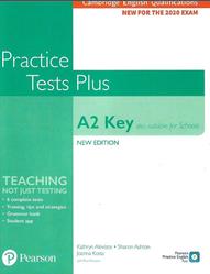 Practice Tests Plus, А2 Key Also Suitable for Schools, Alevizos K., Ashton S., Kosta J., 2019