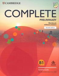 Complete, Preliminary, Workbook, Without Answers, B1, Cooke C., 2019 Complete, Preliminary, Workbook, Without Answers, B1, Cooke C., 2019