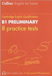 Cambridge English Qualifications, B1 Preliminary, 8 practice tests, 2020