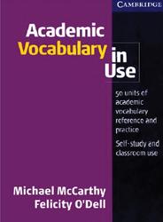 Academic Vocabulary in Use, McCarthy M., O’Dell F., 2008