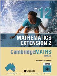 Mathematics extension 2, CambridgeMATHS, Stage 6, Sadler D., Ward D., 2020