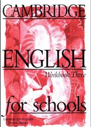 Cambridge English For Schools, Workbook Three, Littlejohn A., Hicks D.