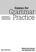 Games for grammar practice, a resource book of grammar games and interactive activities, Zaorob M.L., Chin E., 2001