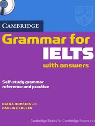 Grammar for IELTS with answers, Hopkins D., Cullen P., 2007