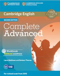 Complete Advanced, Workbook without answers, Matthews L., Thomas B., 2014