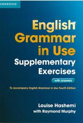 English Grammar in Use, Supplementary Exercises, With answers, Hashemi L., Murphy R., 2012