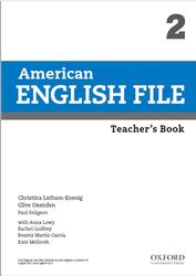 American English File, Teacher's Book, Level 2, Latham-Koenig C., Oxenden C., Seligson P., 2013