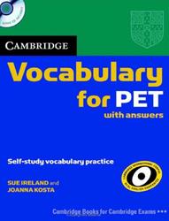 Vocabulary for PET, With answers, Ireland S., Kosta J., 2008