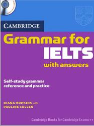 Grammar for IELTS, With answers, Hopkins D., Cullen P., 2008