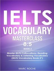 IELTS Vocabulary Masterclass 8.5, Book 2, Roche M., 2020