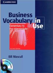 Business Vocabulary in Use Elementary to Pre-Intermediate, Mascull B., 2010