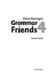 Grammar Friends 4, Teachers Book, Flannigan E., 2014