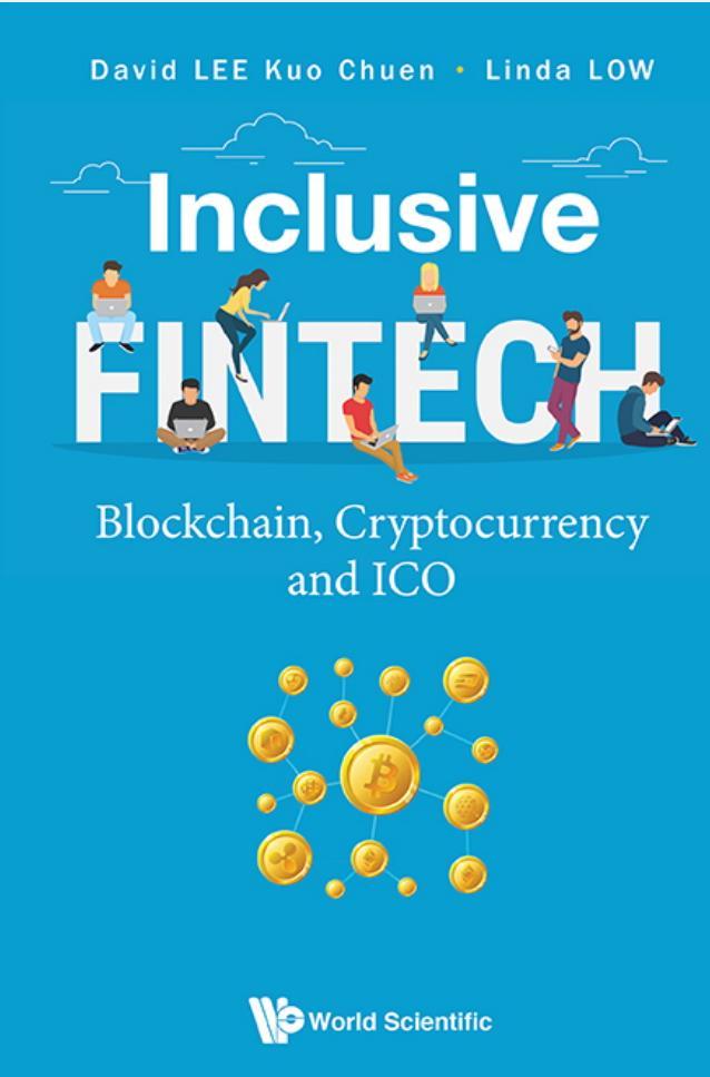 Inclusive Fintech, Blockchain, Cryptocurrency and ICO, Chuen D., Low L., 2018 