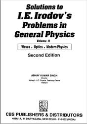 Solutions to I.E. Irodov's problems in general physics, Second Edition, Volume 2, Singh Abhay Kumar, 1998