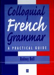 Colloquial French Grammar, Ball R., 2000