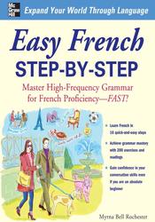 Easy French Step-by-Step, Master High-Frequency Grammar for French Proficiency - Fast, Rochester M., 2008