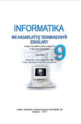 Informatika we hasaplaýyş tehnikasynyň esaslary, 9 synp, Baltaýew B., 2015