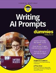 Writing AI Prompts For Dummies, Stephanie D., Jeffrey A., 2024