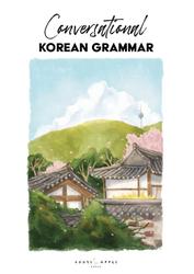 Conversational Korean Grammar, Pollock E., Guerra C., 2022