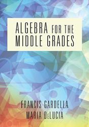 Algebra for the Middle Grades, Gardella F., DeLucia M., 2020