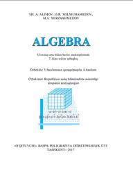 Algebra, 7 klàs, Alimov Sh.A., Xolmuhamedov O.R., Mirzaahmedov M.A., 2017