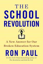 The School Revolution, A New Answer for Our Broken Education System, Paul R., 2013
