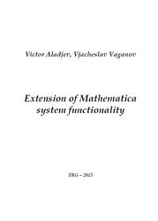 Extension of Mathematica system functionality, Aladjev V., Vaganov V., 2015