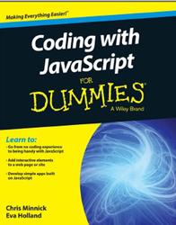 Coding with JavaScript For Dummies, Minnick C., Holland E., 2015