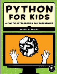 Python for Kids, A Playful Introduct to Programm, Briggs J.R., 2012