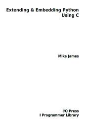 Extending & Embedding Python Using C, James M., 2023