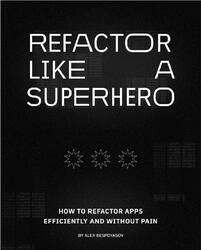 Refactor Like a Superhero, Bespoiasov A. Refactor Like a Superhero, Bespoiasov A.