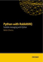 Python with RabbitMQ, Scalable messaging with Python, Oliveira W.