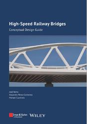 High-Speed Railway Bridges, Conceptual Design Guide, Romo J., Pérez-Caldentey A., Cuadrado M., 2024