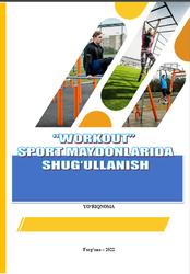 Workout sport maydonlarida shugullanish boyicha yoriqnoma, Nazirov Q.Yu., Toirov Sh.M., 2022