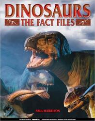 Dinosaurs, The fact files, Harrison P., 2008