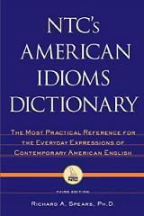 NTC's american idioms dictionary - Richard Spears
